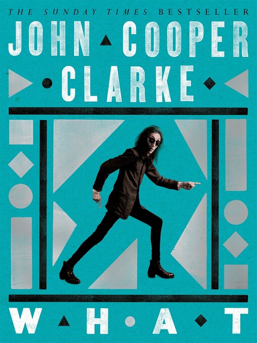 Title details for WHAT by John Cooper Clarke - Available
